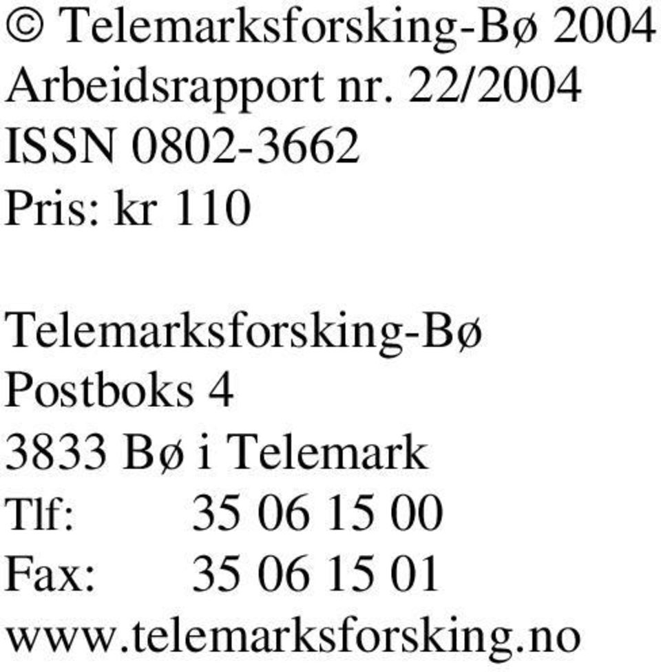 Telemarksforsking-Bø Postboks 4 3833 Bø i