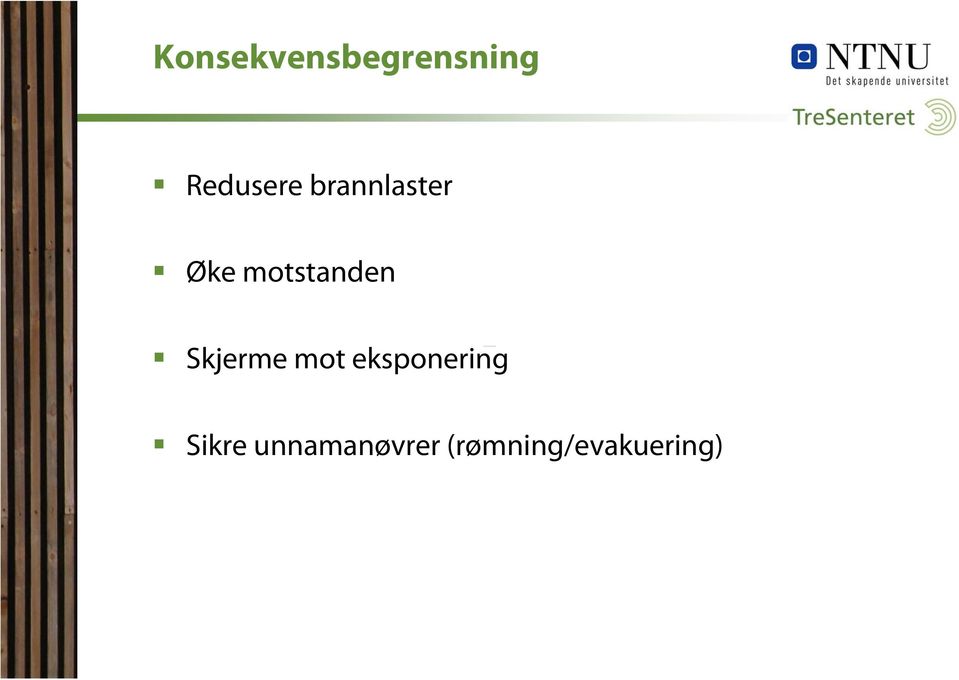 Skjerme mot eksponering Sikre