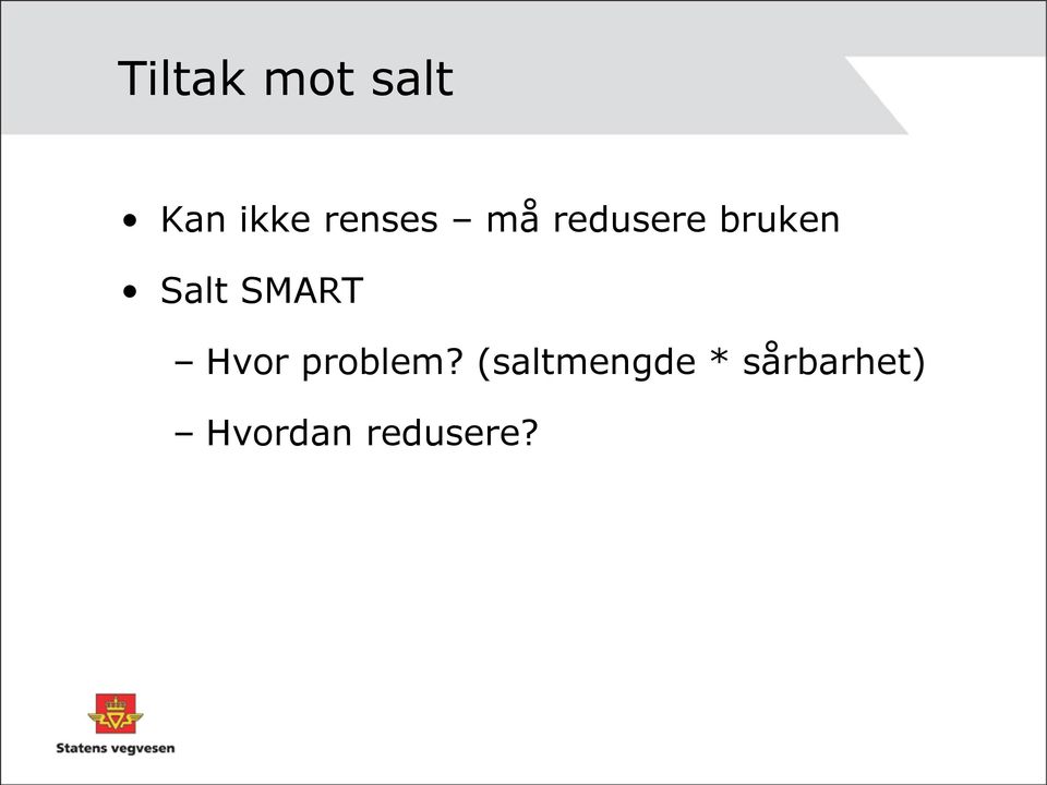 Salt SMART Hvor problem?