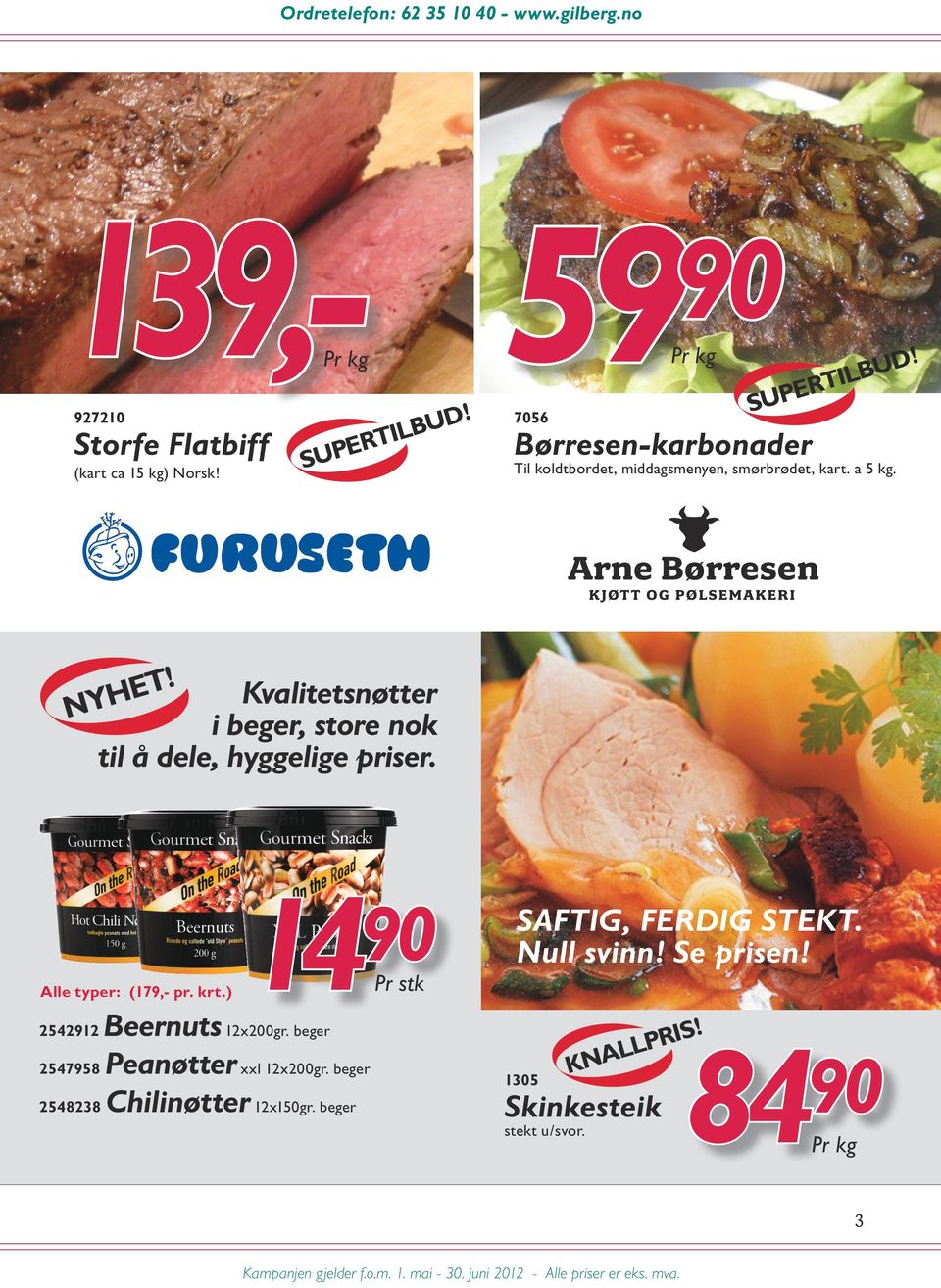 ! ET H NY Kvalitetsnøtter i beger, store nok til å dele, hyggelige priser. 14 Alle typer: (179,- pr. krt.) Beernuts 12x200gr.