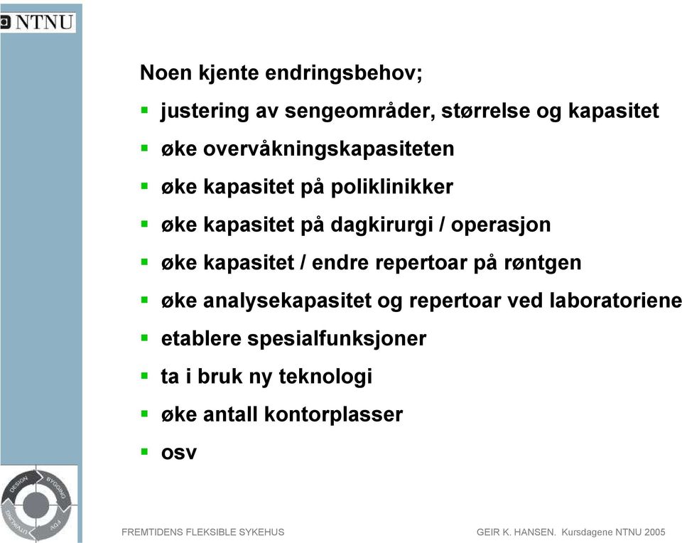 operasjon øke kapasitet / endre repertoar på røntgen øke analysekapasitet og repertoar