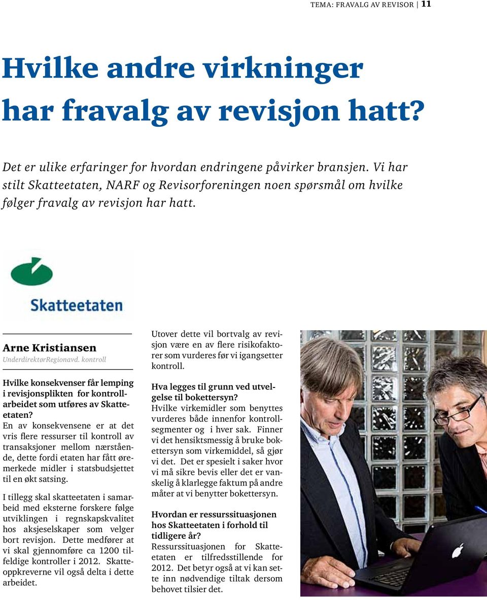 kontroll Hvilke konsekvenser får lemping i revisjonsplikten for kontrollarbeidet som utføres av Skatteetaten?