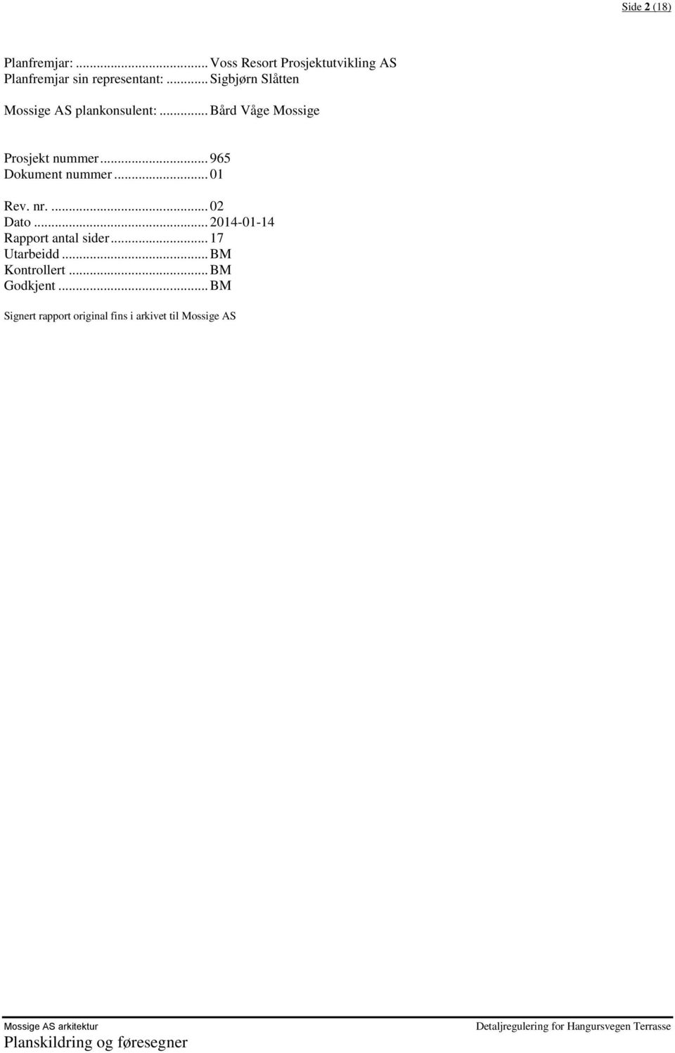 .. 965 Dokument nummer... 01 Rev. nr.... 02 Dato... 2014-01-14 Rapport antal sider.