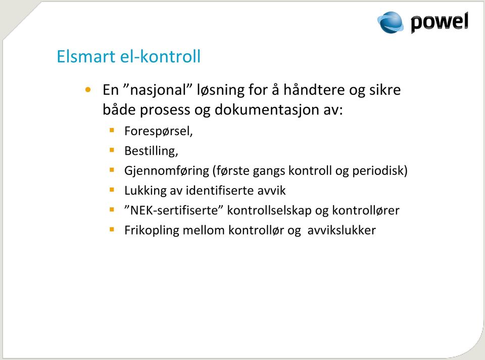 (første gangs kontroll og periodisk) Lukking av identifiserte avvik