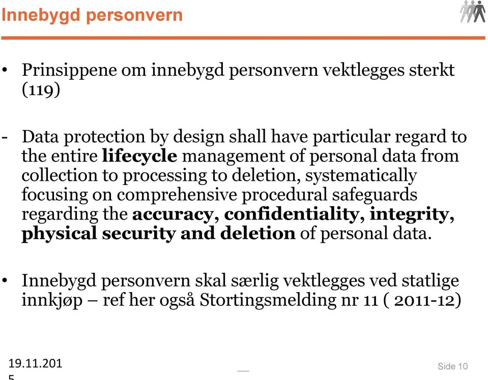 comprehensive procedural safeguards regarding the accuracy, confidentiality, integrity, physical security and deletion of personal