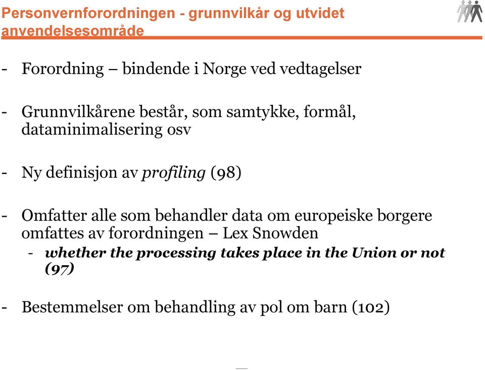 profiling (98) - Omfatter alle som behandler data om europeiske borgere omfattes av forordningen Lex