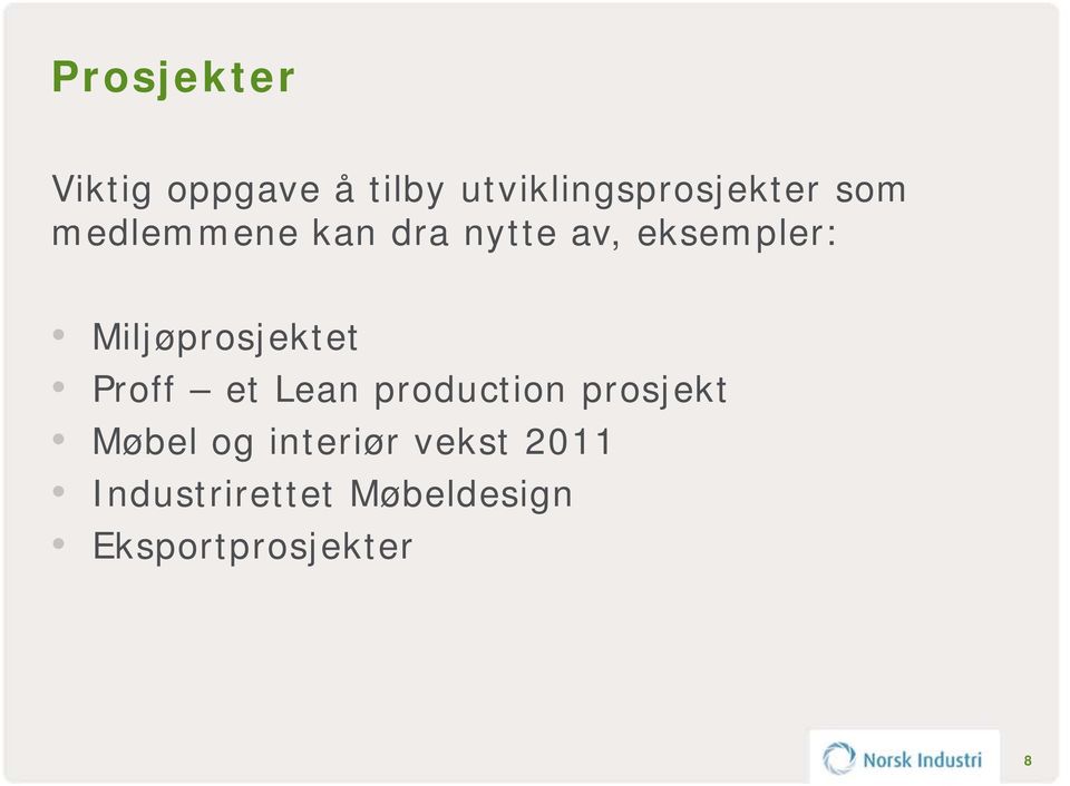 Miljøprosjektet Proff et Lean production prosjekt Møbel