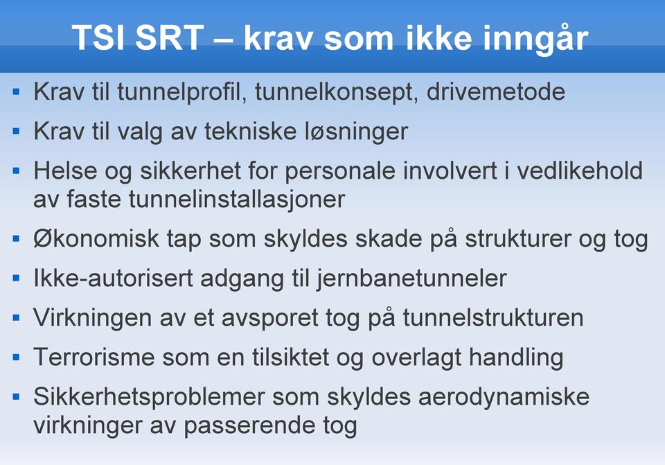 skade på strukturer og tog Ikke-autorisert adgang til jernbanetunneler Virkningen av et avsporet tog på