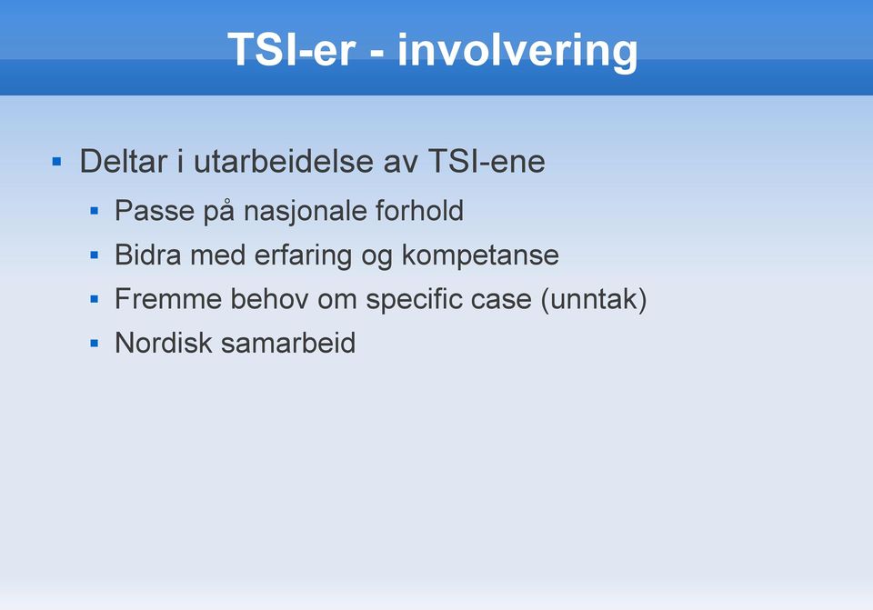 Bidra med erfaring og kompetanse Fremme