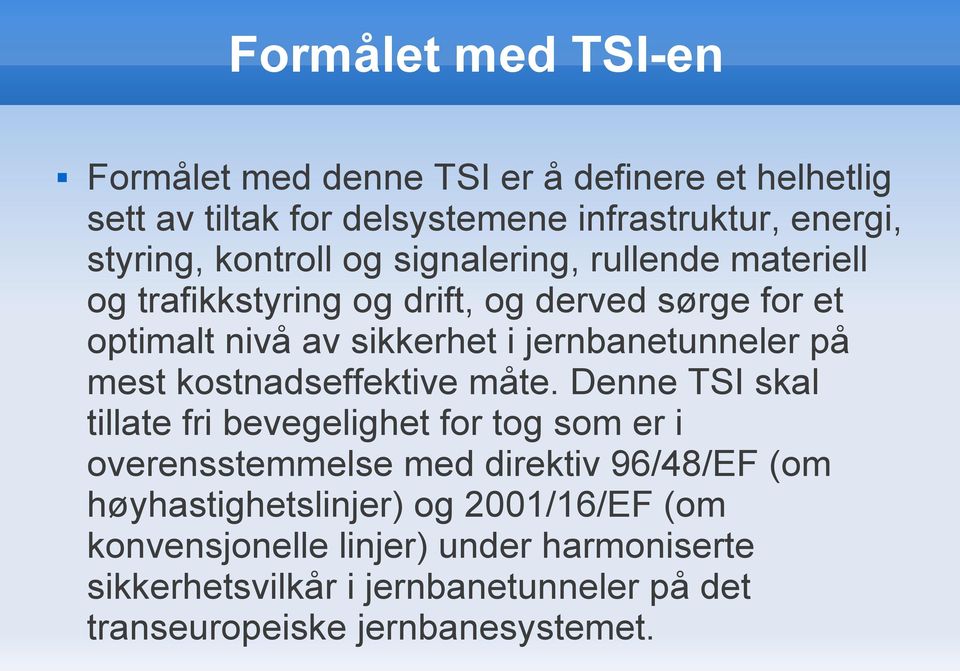 på mest kostnadseffektive måte.