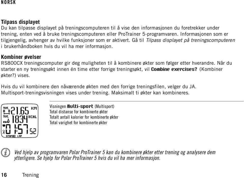 Kombiner øvelser RS800CX treningscomputer gir deg muligheten til å kombinere økter som følger etter hverandre.