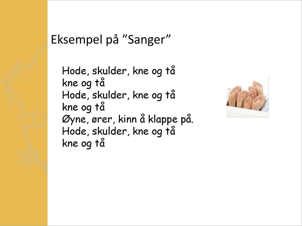 tå kne og tå Øyne, ører, kinn å klappe