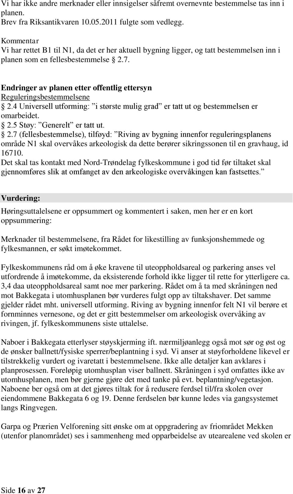 Endringer av planen etter offentlig ettersyn Reguleringsbestemmelsene 2.