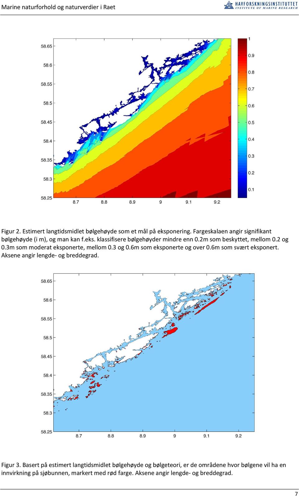 6m som eksponerte og over 0.6m som svært eksponert. Aksene angir lengde- og breddegrad. Figur 3.
