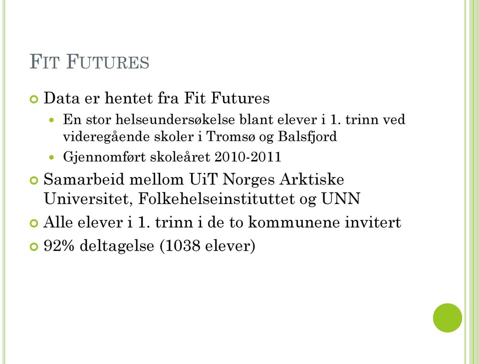 2010-2011 Samarbeid mellom UiT Norges Arktiske Universitet, Folkehelseinstituttet