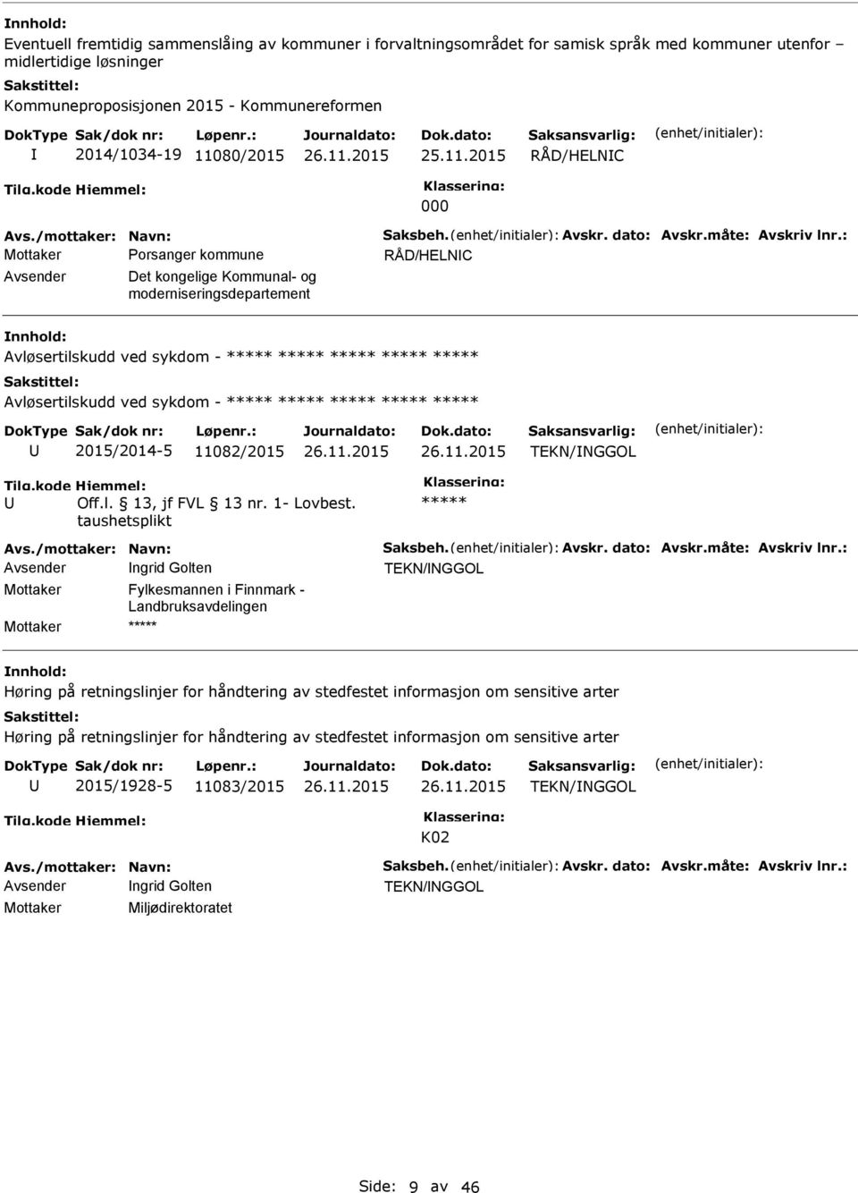 : RÅD/HELNC Avsender Det kongelige Kommunal- og moderniseringsdepartement Avløsertilskudd ved sykdom - ***** ***** ***** ***** ***** Avløsertilskudd ved sykdom - ***** ***** ***** ***** *****