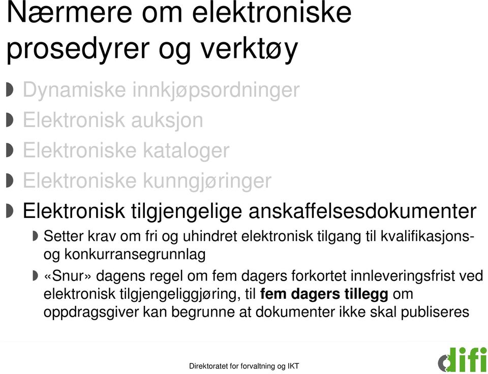 elektronisk tilgang til kvalifikasjonsog konkurransegrunnlag «Snur» dagens regel om fem dagers forkortet