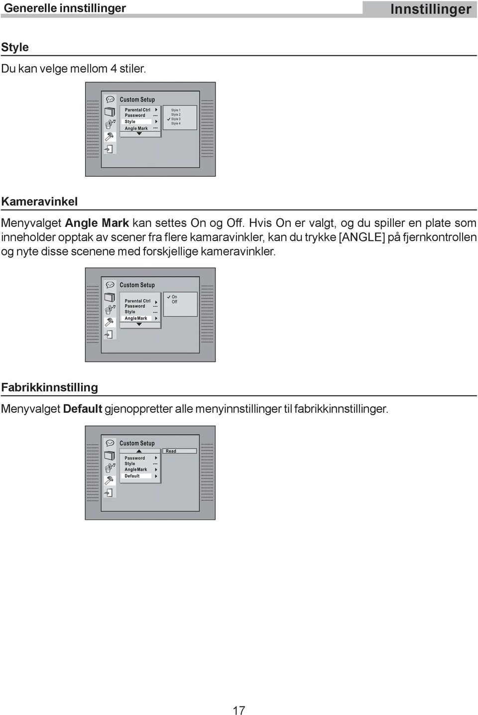 Hvis On er valgt, og du spiller en plate som inneholder opptak av scener fra flere kamaravinkler, kan du