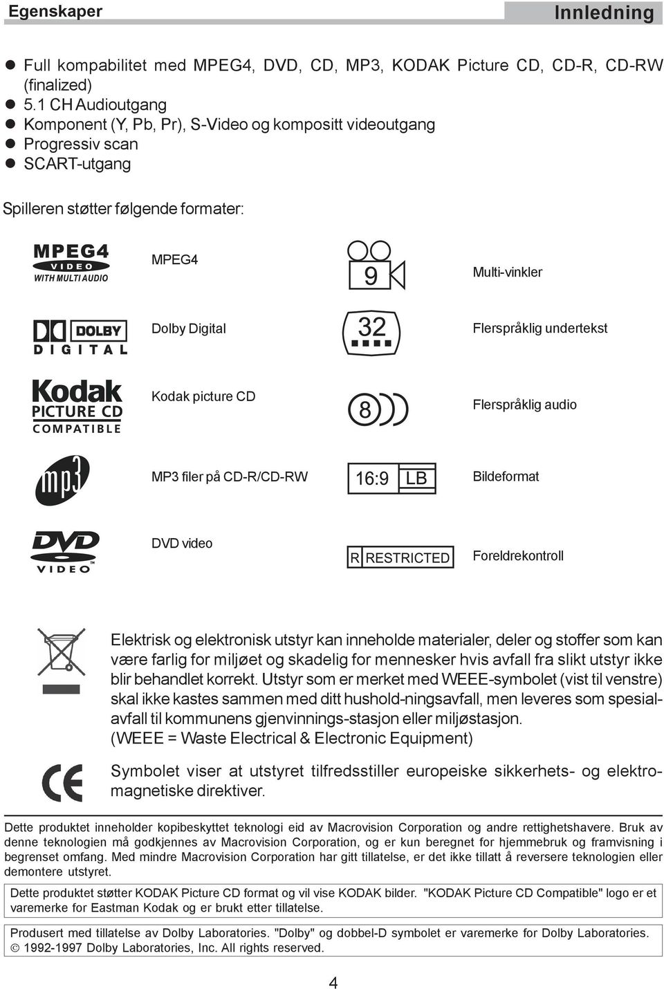 Kodak picture CD Flerspråklig audio MP3 filer på CD-R/CD-RW Bildeformat DVD video Foreldrekontroll Elektrisk og elektronisk utstyr kan inneholde materialer, deler og stoffer som kan være farlig for