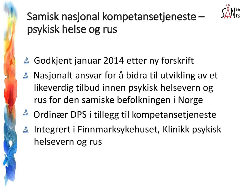 innen psykisk helsevern og rus for den samiske befolkningen i Norge Ordinær DPS i