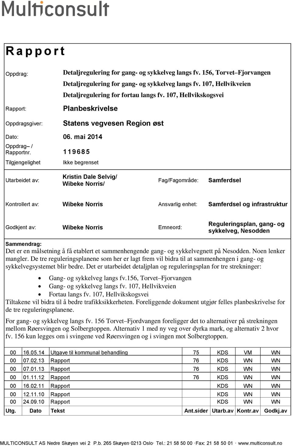 1 1 9 6 8 5 Tilgjengelighet Detaljregulering for gang- og sykkelveg langs fv.