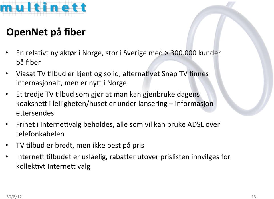 Flbud som gjør at man kan gjenbruke dagens koaksneg i leiligheten/huset er under lansering informasjon egersendes Frihet i