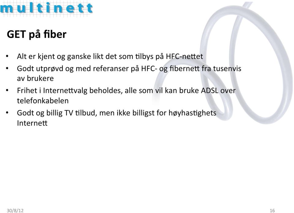 Frihet i InterneGvalg beholdes, alle som vil kan bruke ADSL over