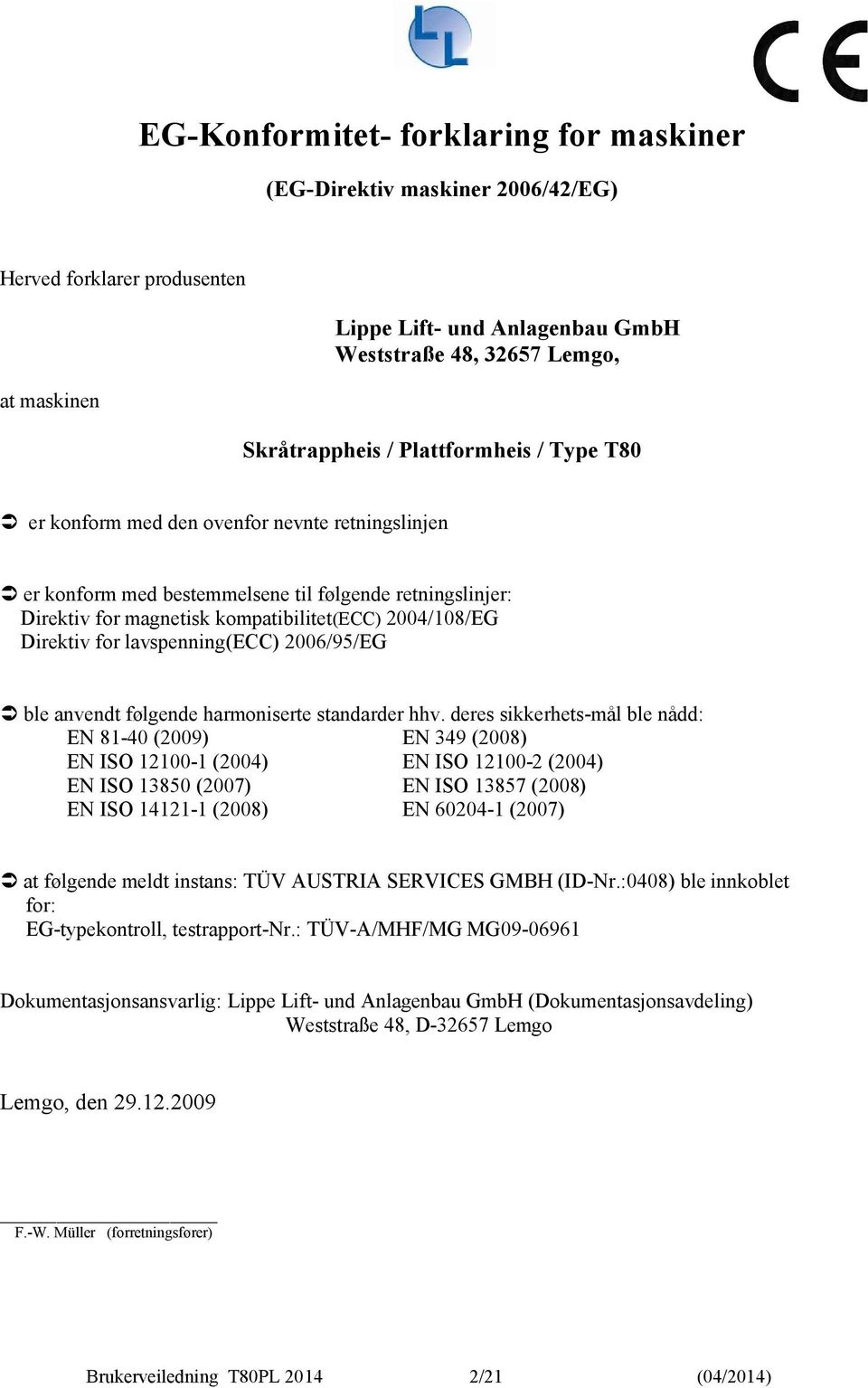 lavspenning(ecc) 2006/95/EG ble anvendt følgende harmoniserte standarder hhv.