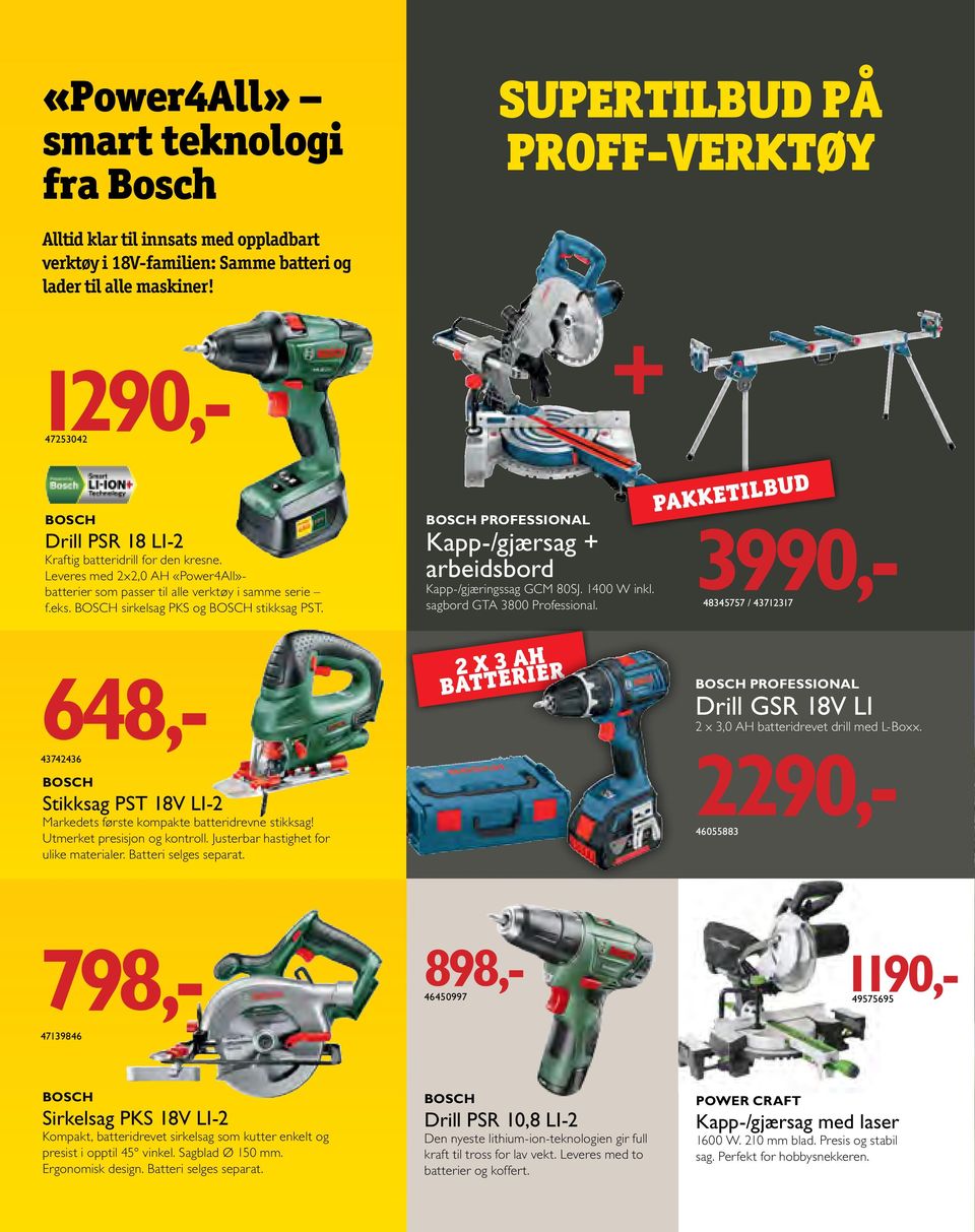 BOSCH sirkelsag PKS og BOSCH stikksag PST. + BOSCH PROFESSIONAL Kapp-/gjærsag + arbeidsbord Kapp-/gjæringssag GCM 80SJ. 1400 W inkl. sagbord GTA 3800 Professional.