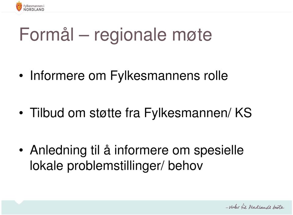 Fylkesmannen/ KS Anledning til å