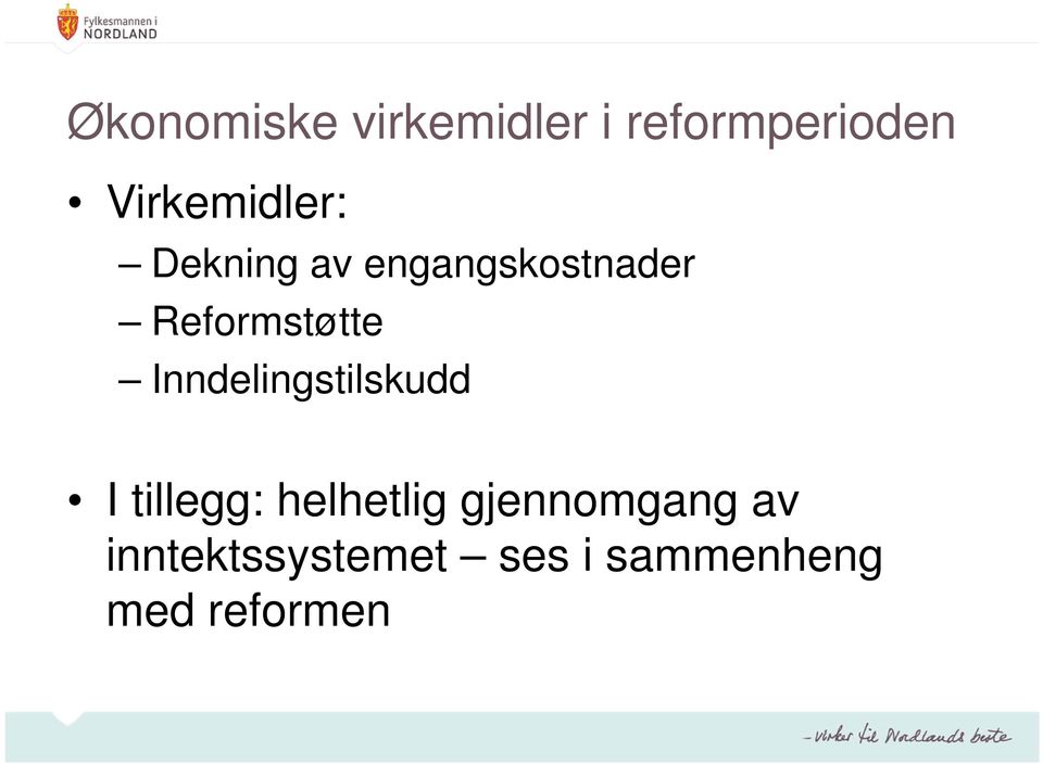 Reformstøtte Inndelingstilskudd I tillegg: