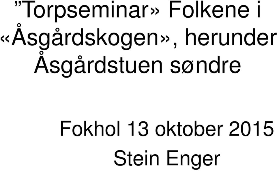 Åsgårdstuen søndre Fokhol