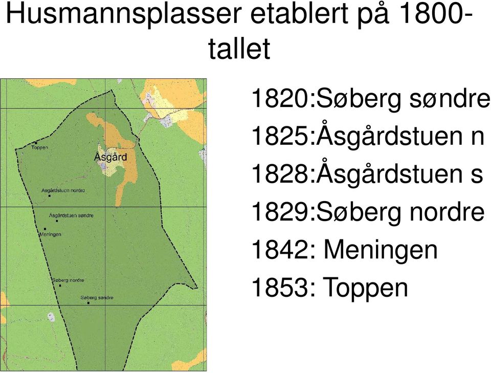 1825:Åsgårdstuen n 1828:Åsgårdstuen