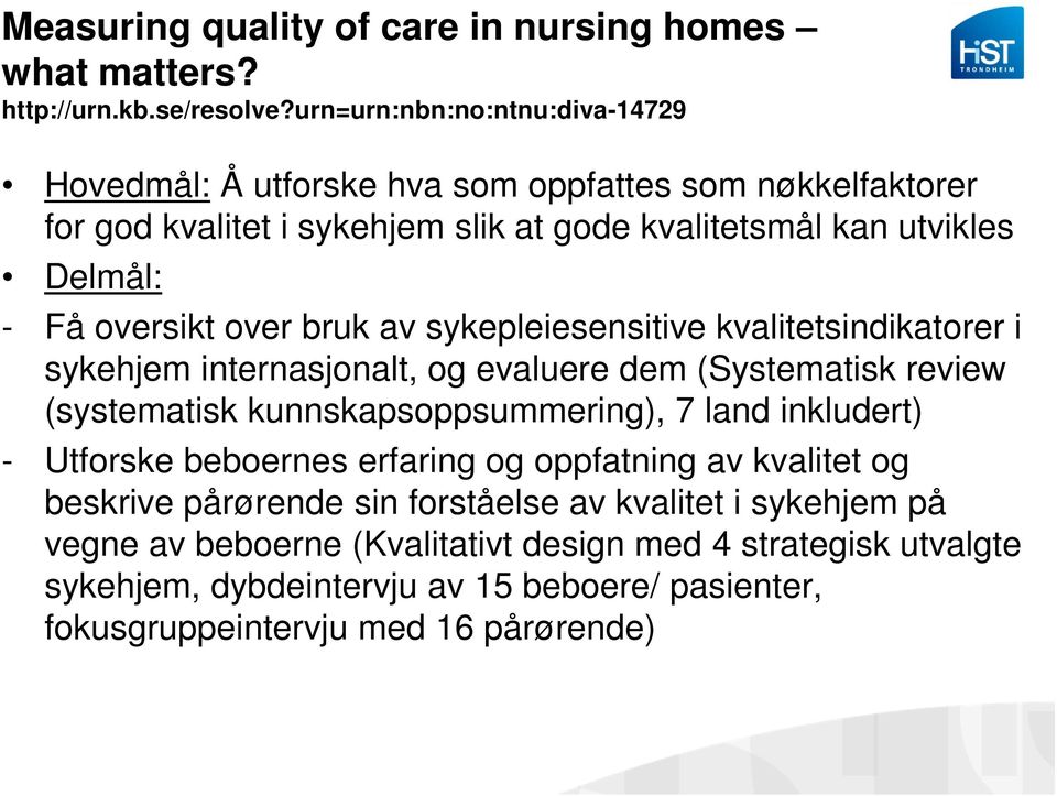 oversikt over bruk av sykepleiesensitive kvalitetsindikatorer i sykehjem internasjonalt, og evaluere dem (Systematisk review (systematisk kunnskapsoppsummering), 7 land