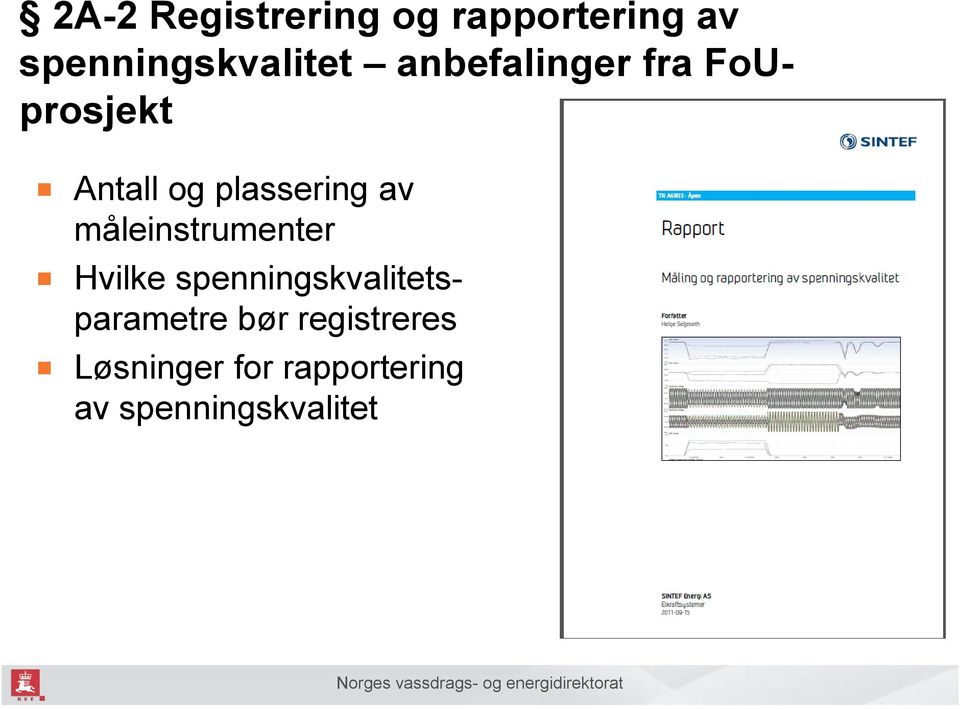 måleinstrumenter Hvilke spenningskvalitetsparametre bør