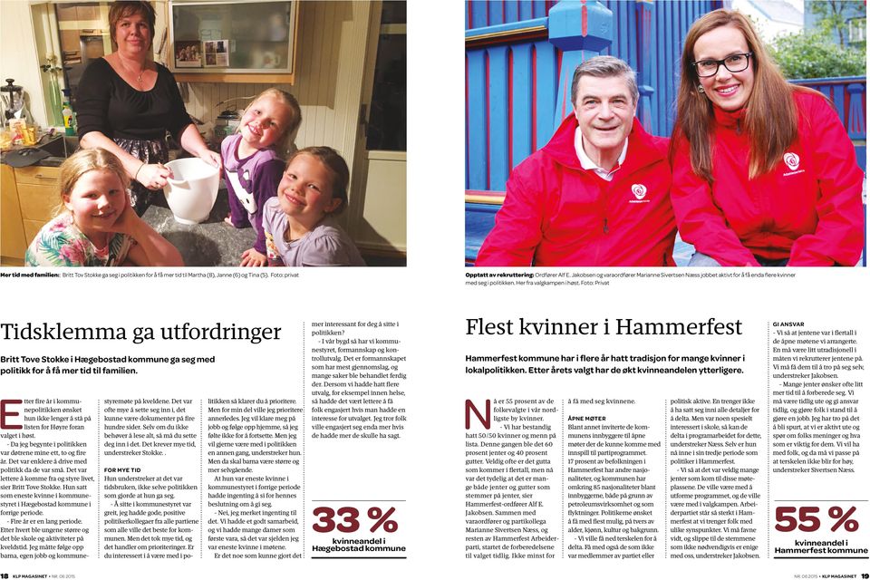 Foto: Privat Tidsklemma ga utfordringer Britt Tove Stokke i Hægebostad kommune ga seg med politikk for å få mer tid til familien.