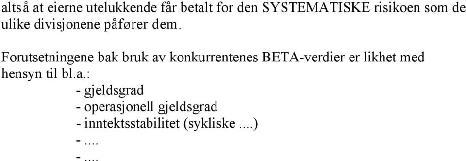 Forutsetningene bak bruk av konkurrentenes BETA-verdier er likhet med