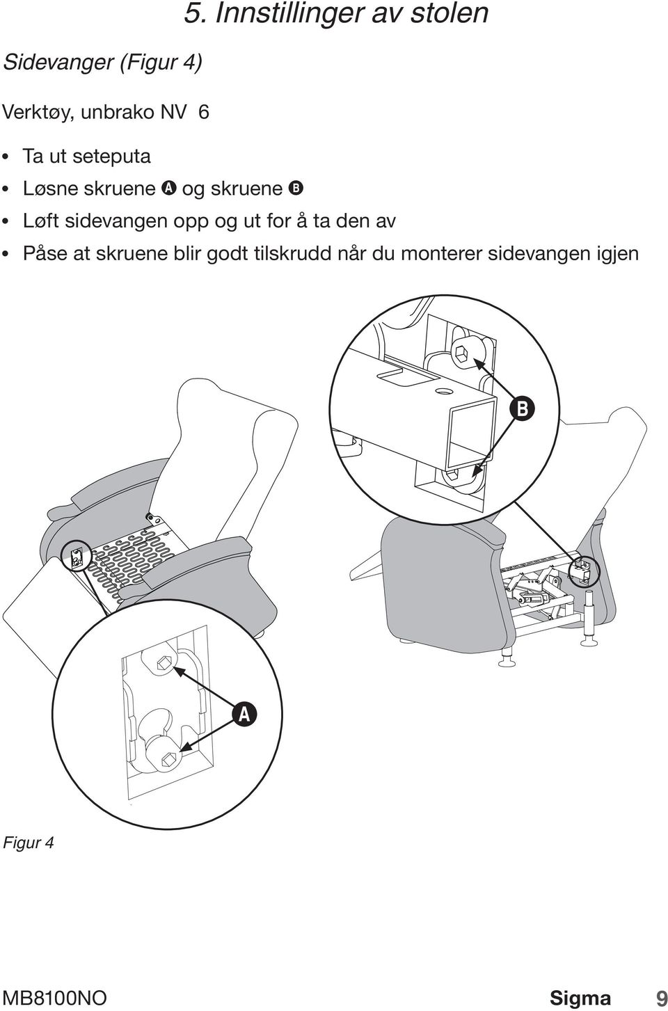 skruene Løft sidevangen opp og ut for å ta den av Påse at