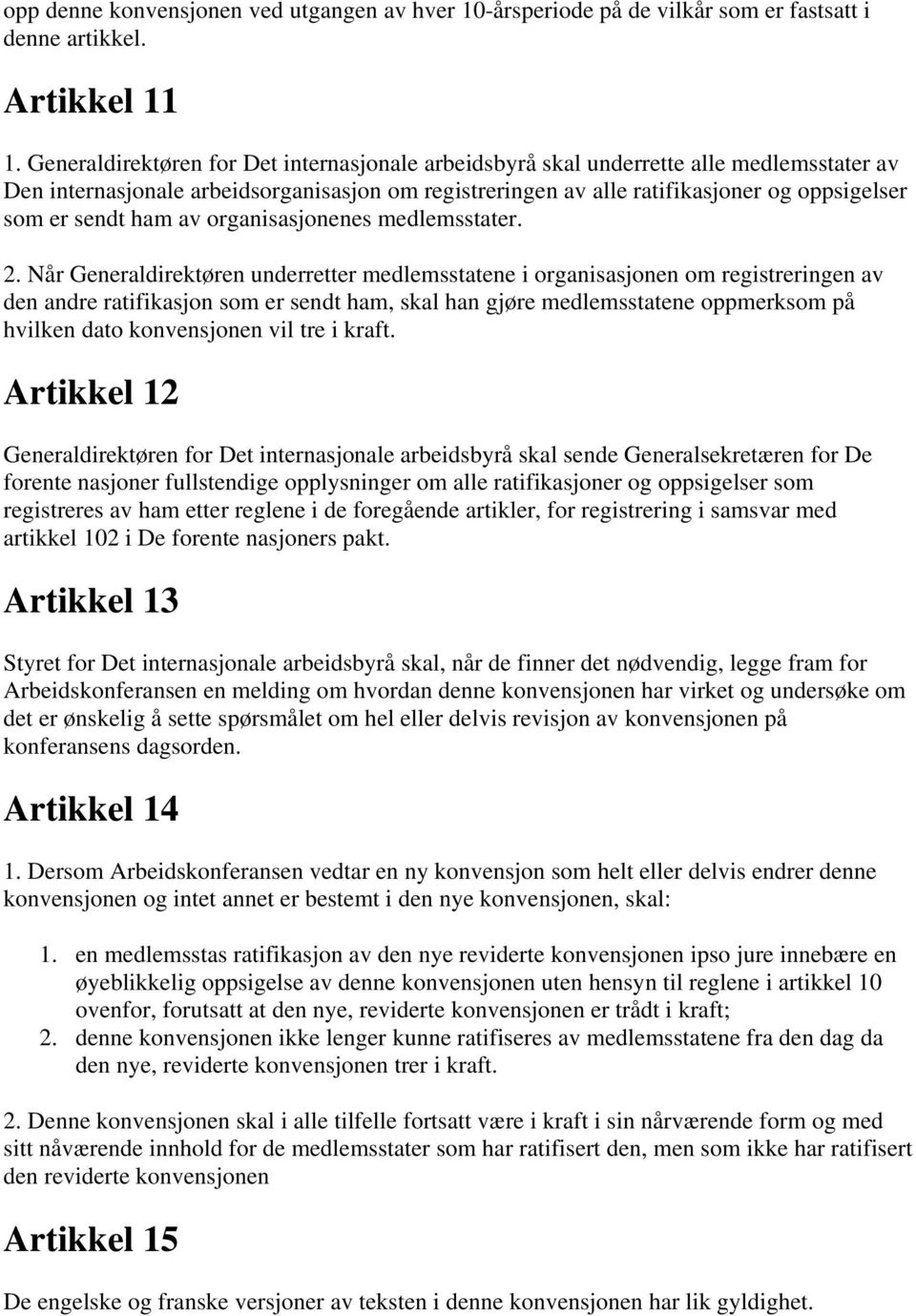 ham av organisasjonenes medlemsstater. 2.