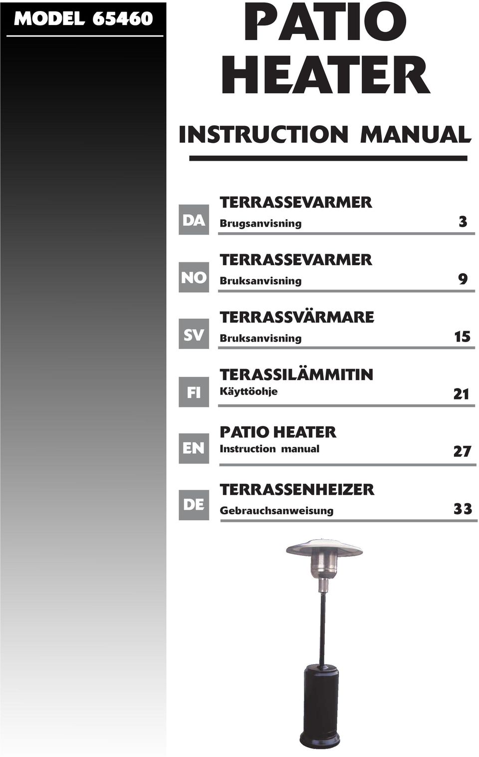 TERRASSVÄRMARE Bruksanvisning TERASSILÄMMITIN Käyttöohje PATIO