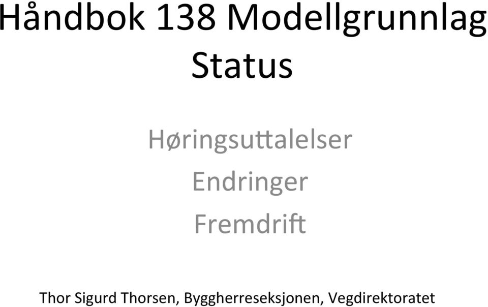 Endringer Fremdri< Thor Sigurd