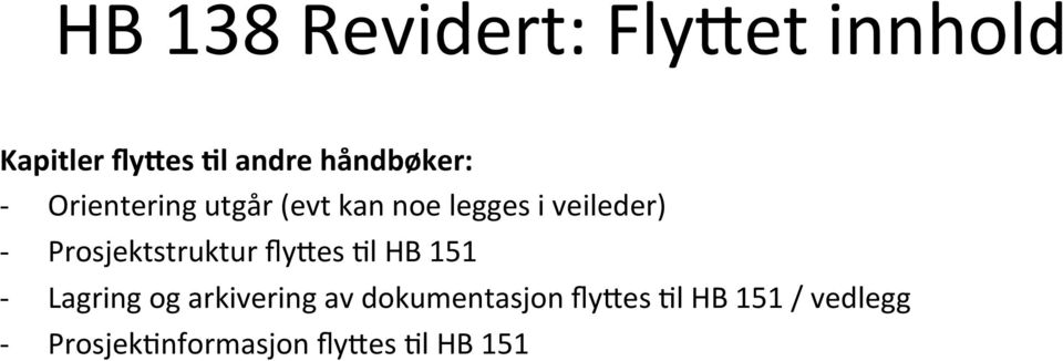 veileder) Prosjektstruktur fly8es Hl HB 151 Lagring og