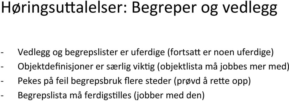 vikhg (objektlista må jobbes mer med) Pekes på feil begrepsbruk