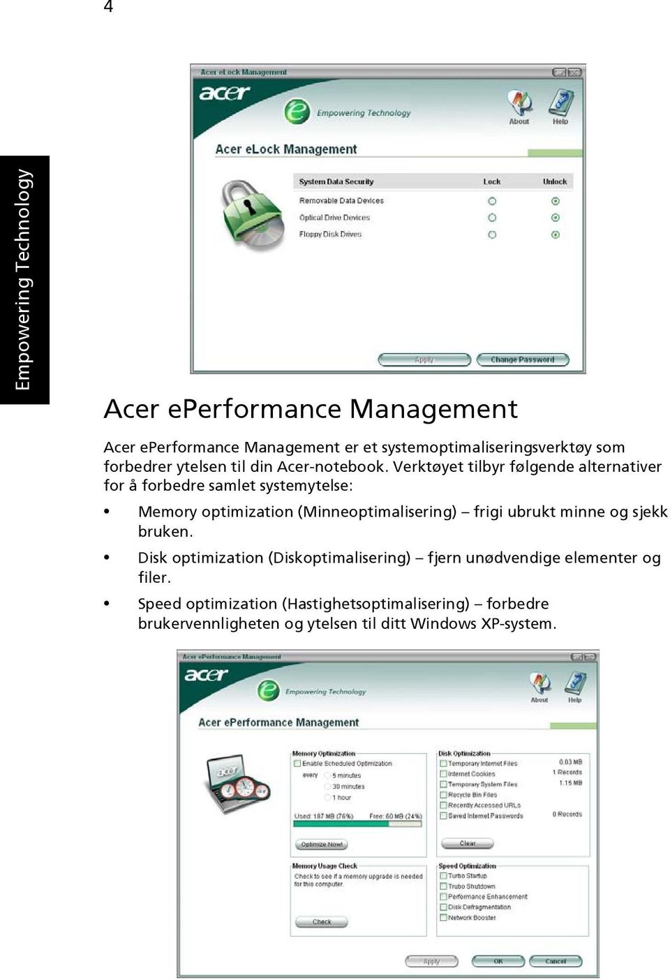 Verktøyet tilbyr følgende alternativer for å forbedre samlet systemytelse: Memory optimization (Minneoptimalisering) frigi