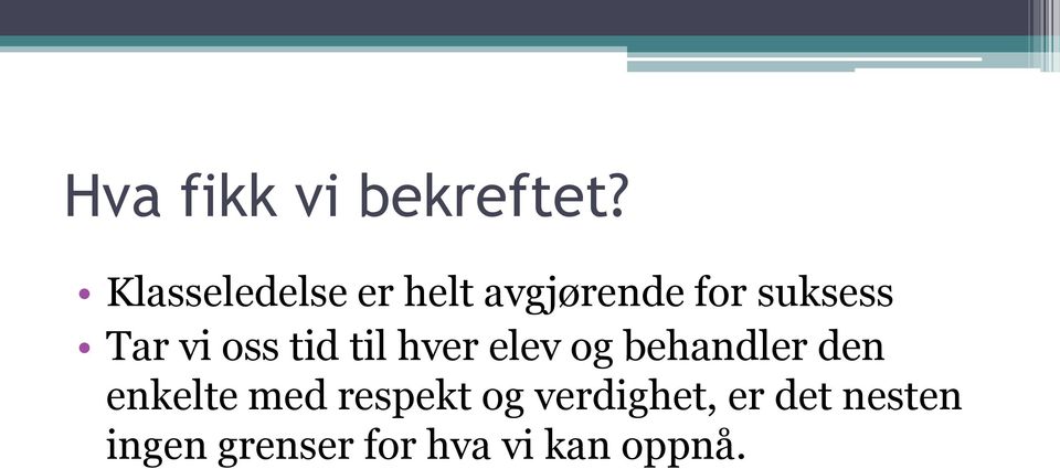 vi oss tid til hver elev og behandler den enkelte