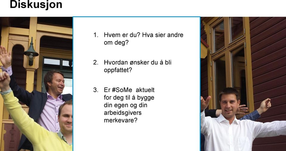 Hvordan ønsker du å bli oppfattet? 3.