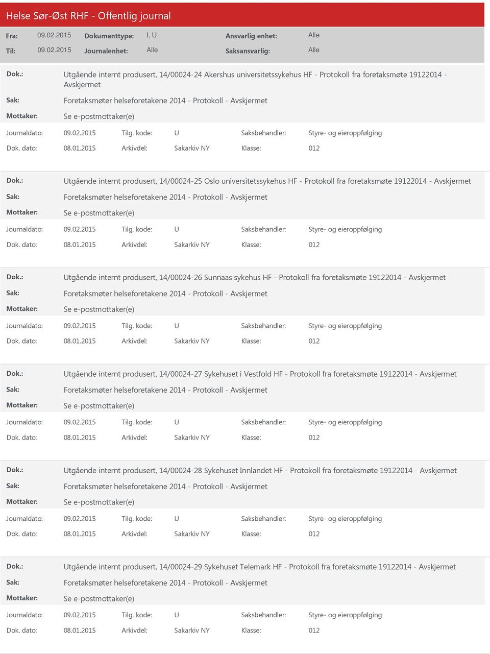 fra foretaksmøte 19122014 - Foretaksmøter helseforetakene 2014 - Protokoll - tgående internt produsert, 14/00024-27 Sykehuset i Vestfold HF - Protokoll fra foretaksmøte 19122014 - Foretaksmøter