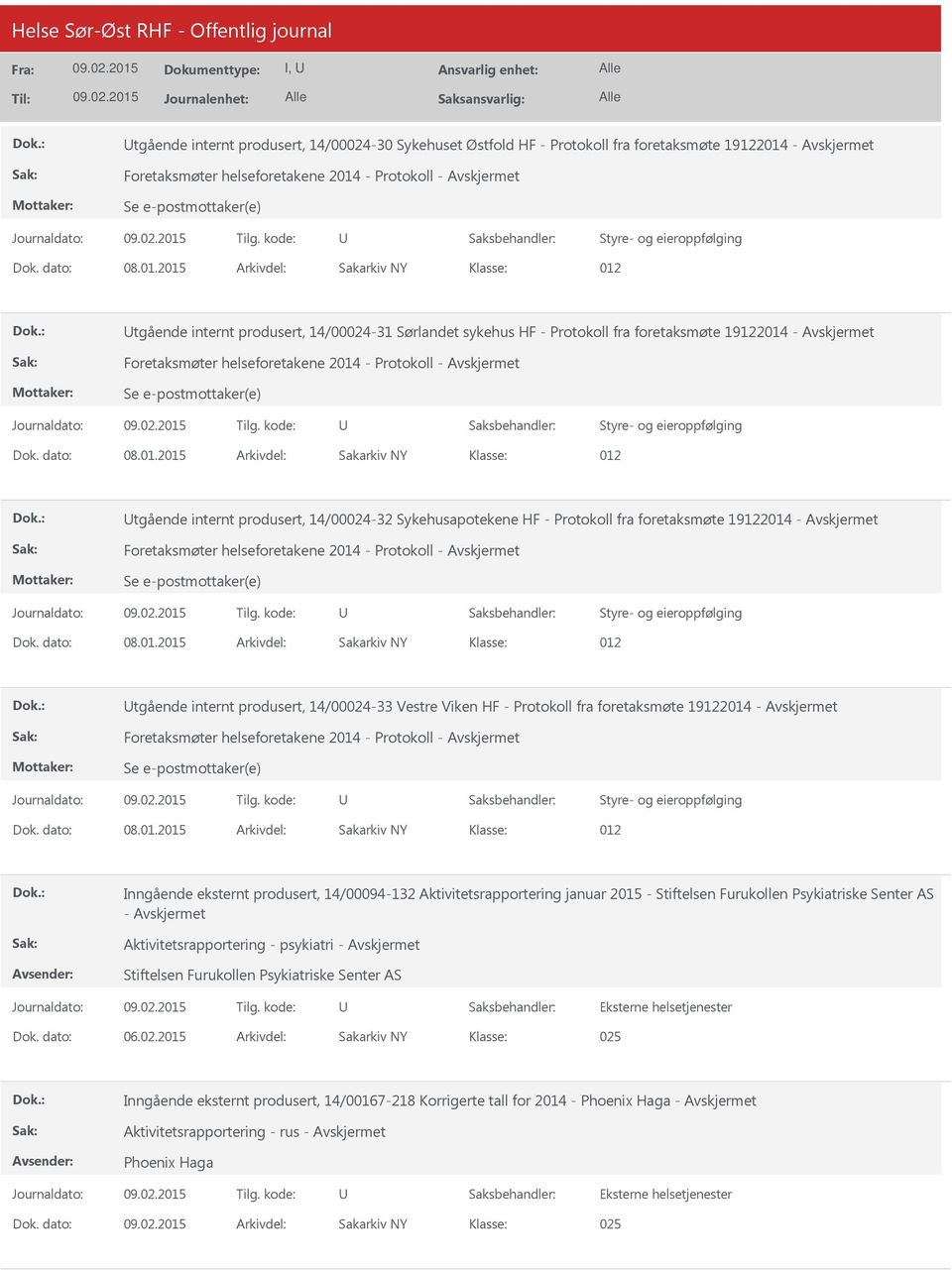 19122014 - Foretaksmøter helseforetakene 2014 - Protokoll - tgående internt produsert, 14/00024-33 Vestre Viken HF - Protokoll fra foretaksmøte 19122014 - Foretaksmøter helseforetakene 2014 -