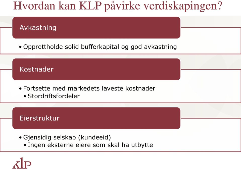 Kostnader Fortsette med markedets laveste kostnader