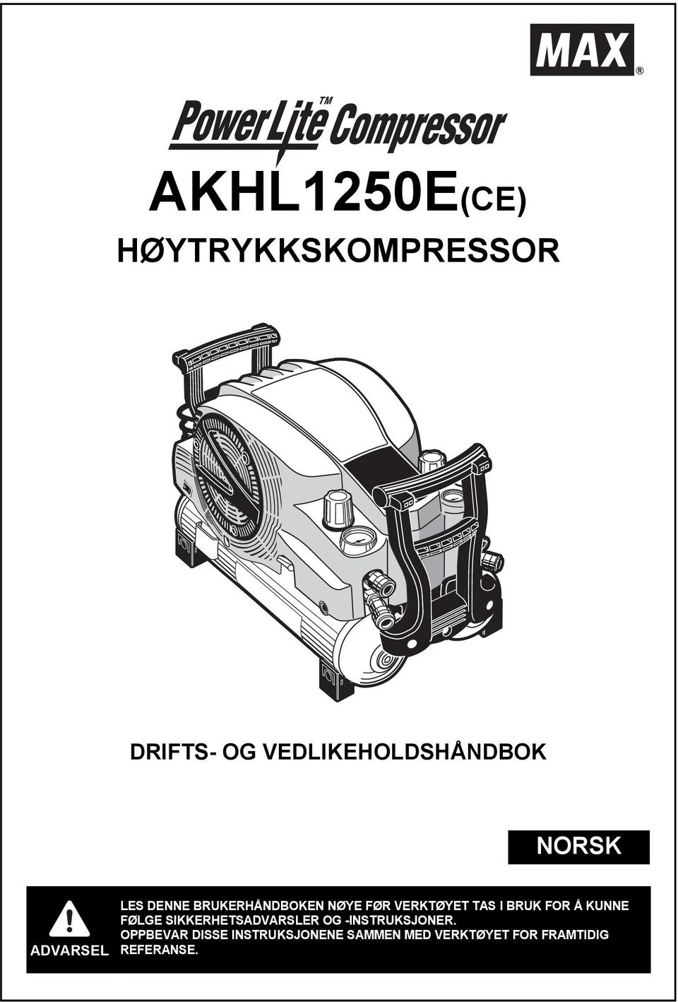 FOR Å KUNNE FØLGE SIKKERHETSADVARSLER OG -INSTRUKSJONER.